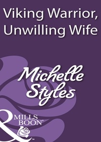 Michelle Styles - Viking Warrior, Unwilling Wife.