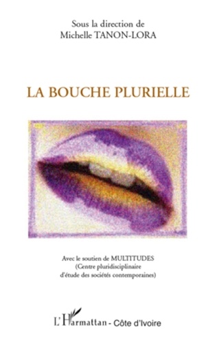 Michelle Tanon-Lora - La bouche plurielle.