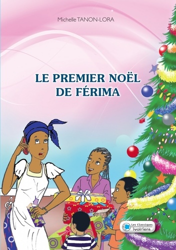 Michelle Tanon-Lora et Sébastien Assi - Le premier Noël de Férima.