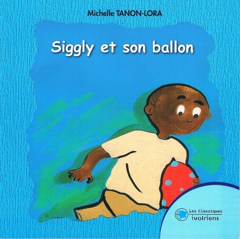 Michelle Tanon-Lora - Siggly et son ballon.