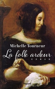 Michelle Tourneur - La folle ardeur.