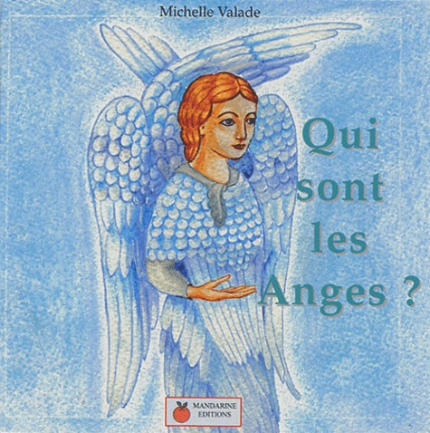 Michelle Valade - Qui sont les anges ?.