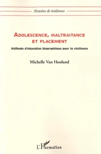 Adolescence, maltraitance et placement