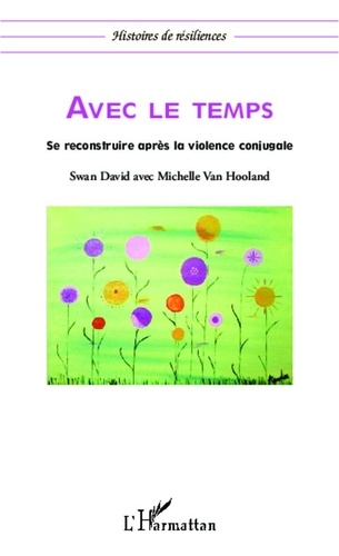 Michelle Van Hooland - Avec le temps - Se reconstruire après la violence conjugale.