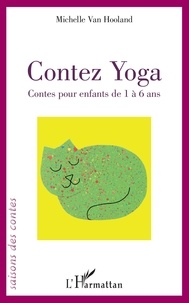 Michelle Van Hooland - Contez Yoga - Contes pour enfants de 1 à 6 ans.