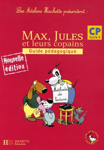 Michelle Varier et Sylvie Cote - Max, Jules et leurs copains CP - Guide pédagogique.