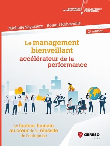 Michelle Veyssière et Roland Robeveille - Développement personnel & effi  : Le management bienveillant, accélérateur de la performance - Le facteur humain au coeur de la réussite de l''entreprise.