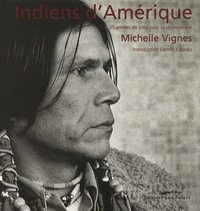 Michelle Vignes - Indiens d'Amérique - 35 Années de lutte pour la souveraineté.