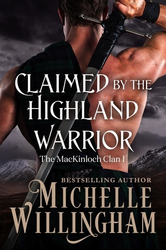  Michelle Willingham - Claimed by the Highland Warrior - MacKinloch Clan, #1.