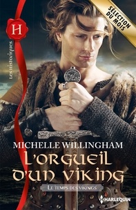 Michelle Willingham - Le temps des vikings  : L'orgueil d'un viking.