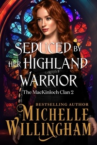  Michelle Willingham - Seduced by Her Highland Warrior - MacKinloch Clan, #2.