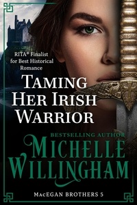  Michelle Willingham - Taming Her Irish Warrior - MacEgan Brothers, #5.