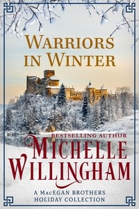  Michelle Willingham - Warriors in Winter - MacEgan Brothers, #7.