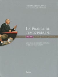 Michelle Zancarini-Fournel et Christian Delacroix - La France du temps présent (1945-2005).