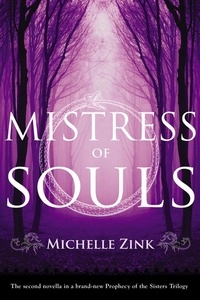 Michelle Zink - Mistress of Souls.