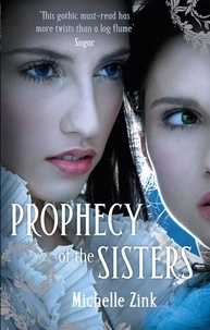 Michelle Zink - Prophecy Of The Sisters - Number 1 in series.