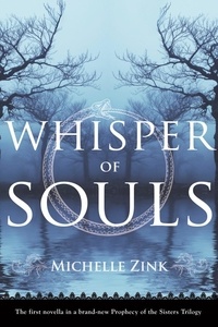 Michelle Zink - Whisper of Souls.