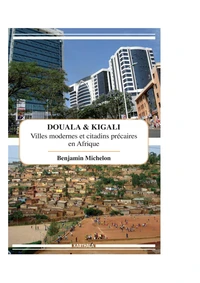 Douala et Kigali, villes modernes et citadins précaires en Afrique