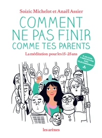 Comment ne pas finir comme tes parents