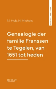 Genealogie der familie Franssen te Tegelen, van 1651 tot heden
