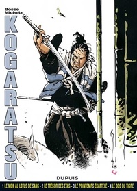  Michetz et  Bosse - Kogaratsu Intégrale : Tome 1, Le Mon au lotus de sang ; Tome 2, Le trésor des Etas ; Tome 3, Le printemps écartelé ; Tome 4, Le Dos du tigre.