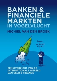  Michiel van den Broek - Banken en Financiële Markten in Vogelvlucht.