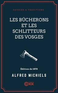 Les Bûcherons et les Schlitteurs des Vosges