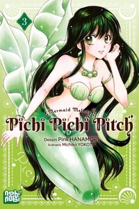 Michiko Yokote et Pink Hanamori - Pichi pichi pitch Tome 3 : .