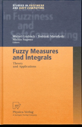 Michio Sugeno et  Collectif - FUZZY MEASURES AND INTEGRALS. - Theory and applications.