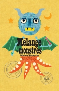 Michio Watanabe - Mélange-monstres.