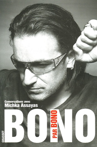 Michka Assayas et  Bono - Bono par Bono.