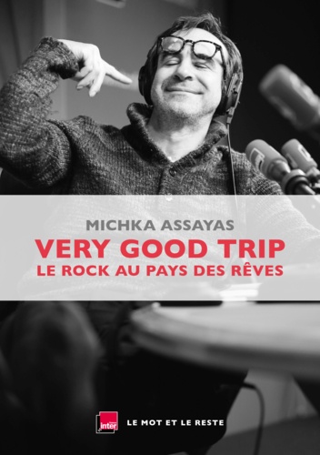 Very Good Trip. Le rock au pays des rêves