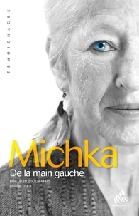  Michka - De la main gauche - Une autobiographie Livres 1, 2 & 3.