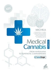 Michka et al. et  Michka - Medical Cannabis - Complete Edition - From Marijuana to Synthetic Cannabinoids.