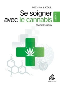 Michka et al. et  Michka - Se soigner avec le Cannabis - Mini Edition - États des lieux.
