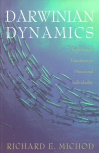 Darwinian Dynamics. Evolutionary Transitions In Fitness And Individuality