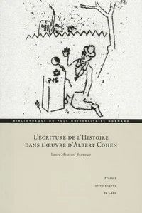 L'écriture de l'histoire dans l'oeuvre d'Albert Cohen