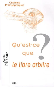 Qu'est-ce que le libre arbitre ?