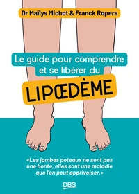 Le guide pour comprendre et se libérer du lipoedème