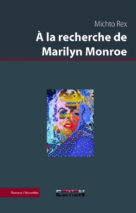 Michto Rex - A la recherche de Marilyn Monroe.