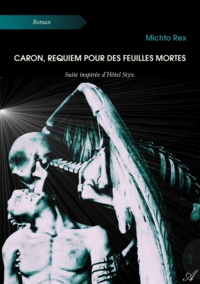 Michto Rex - Caron, requiem pour des feuilles mortes.