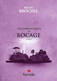Michu Brochel - Les chroniques du bocage - Livre 4.