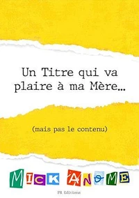 Un titre qui va plaire à ma mère... (mais pas le contenu)
