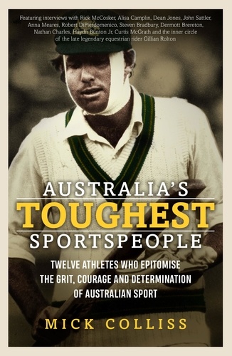 Australia's Toughest Sports People de Mick Colliss - ePub - Ebooks - Decitre