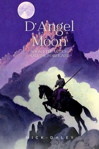  Mick Daley - The Witch and the Foreigner - D'Angel Moon, #1.