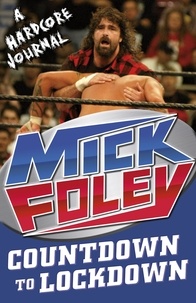 Mick Foley - Countdown to Lockdown - A Hardcore Journal.