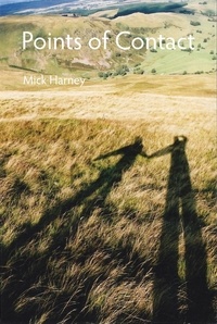  Mick Harney - Points of Contact: On the Practice, Philosophy, and Pleasures of Fell Walking.