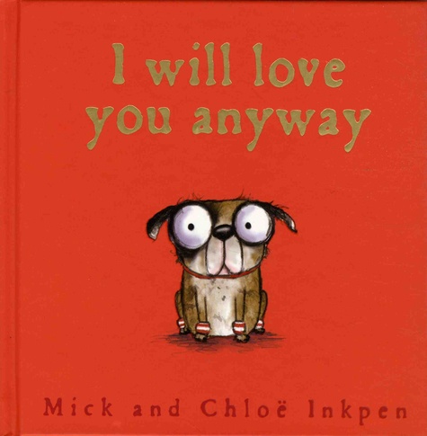 Mick Inkpen et Chloë Inkpen - I will love you anyway.