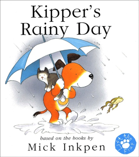 Mick Inkpen - Kipper's Rainy Day.