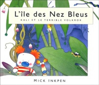 Mick Inkpen - L'île des Nez Bleus  : Kali et le terrible Volkrok.